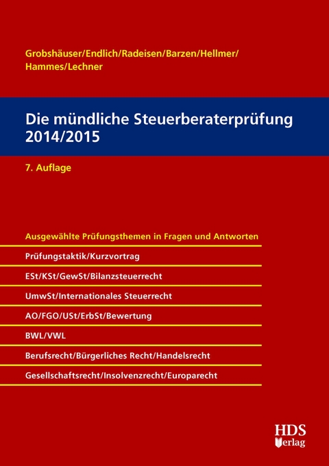 Die mündliche Steuerberaterprüfung 2014/2015 - Arno Barzen, Uwe Grobshäuser, Felix Hammes, Philipp Hammes, Jörg W. Hellmer, Rolf-Rüdiger Radeisen, Nicole Lechner