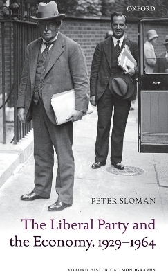 The Liberal Party and the Economy, 1929-1964 - Peter Sloman