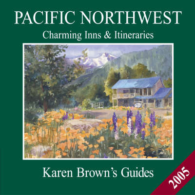 Karen Brown's Pacific Northwest - Clare Brown