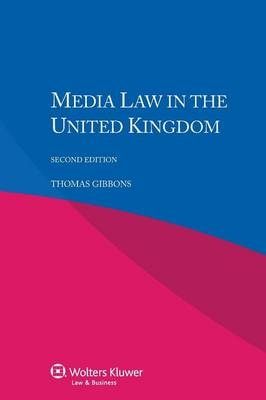 Media Law in the United Kingdom - Thomas Gibbons