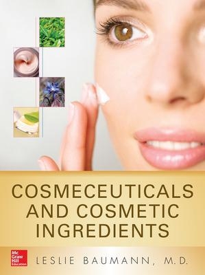 Cosmeceuticals and Cosmetic Ingredients - Leslie Baumann