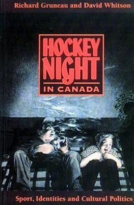 Hockey Night in Canada - Richard Gruneau, David Whitson