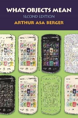 What Objects Mean -  Arthur Asa Berger