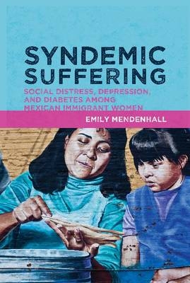 Syndemic Suffering -  Emily Mendenhall