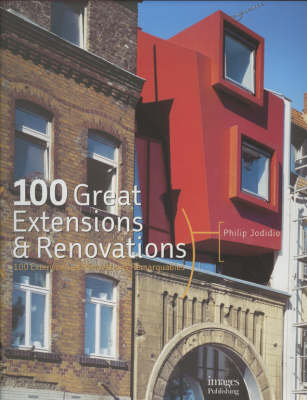 100 Great Extensions and Renovations -  Jodidio Philip