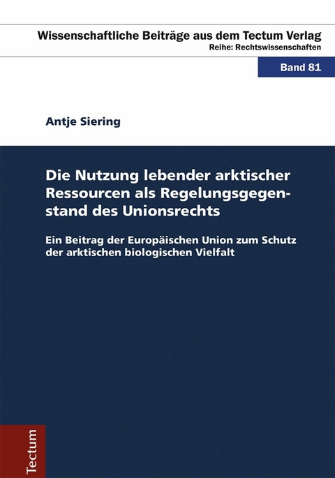 Die Nutzung lebender arktischer Ressourcen als Regelungsgegenstand des Unionsrechts - Antje Siering