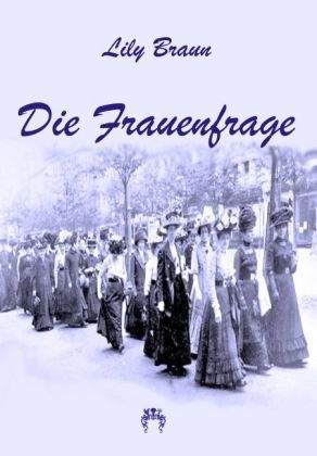 Die Frauenfrage - Lily Braun