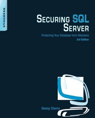 Securing SQL Server - Denny Cherry