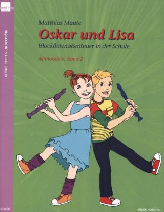 Oskar und Lisa. Blockflötenabenteuer in der Schule, Altblockflötenstimme. Bd.2 - Matthias Maute