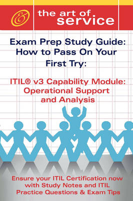 Itil V3 Service Capability Osa Certification Exam Preparation Course in a Book for Passing the Itil V3 Service Capability Osa Exam - The How to Pass on Your First Try Certification Study Guide - Ivanka Menken, Gerard Blokdijk