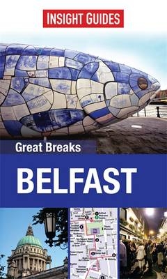 Insight Guides: Great Breaks Belfast