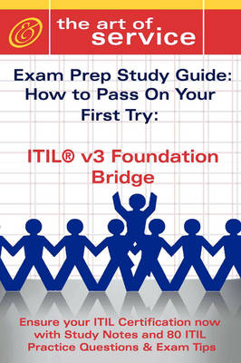 Itil V3 Foundation Bridge Certification Exam Preparation Course in a Book for Passing the Itil V3 Foundation Bridge Exam - The How to Pass on Your First Try Certification Study Guide - Ivanka Menken, Michael Wedemeyer, Gerard Blokdijk