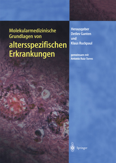 Molekularmedizinische Grundlagen von altersspezifischen Erkrankungen - 