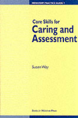 Core Skills for Caring and Assessment - Susan Way