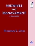 Midwives and Management - Rosemary E. Cross