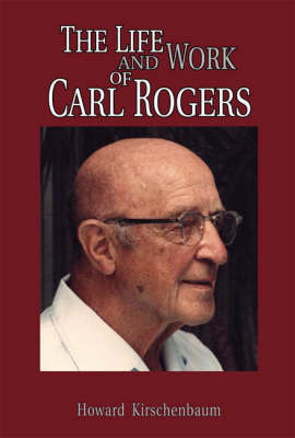 The Life and Work of Carl Rogers - Howard Kirschenbaum