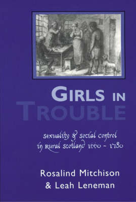 Girls in Trouble - Rosalind Mitchison, Leah Leneman