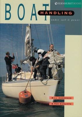 Boat Handling Under Sail & Power - Bill Anderson, Tom Cunliffe