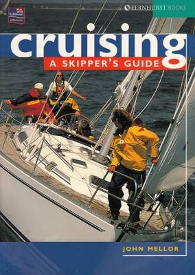 Cruising: A Skipper's Guide - John Mellor