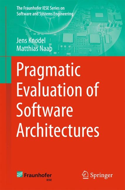 Pragmatic Evaluation of Software Architectures - Jens Knodel, Matthias Naab