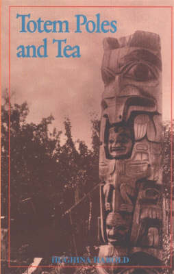 Totem Poles and Tea - Hughina Harold