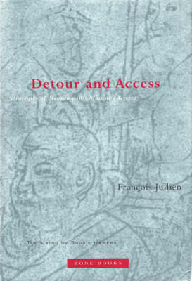 Detour and Access - François Jullien