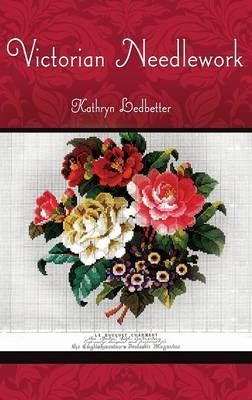 Victorian Needlework - Kathryn Ledbetter