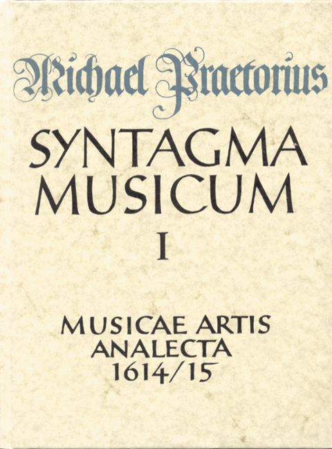 Syntagma musicum / Musicae artis Analecta - Michael Praetorius