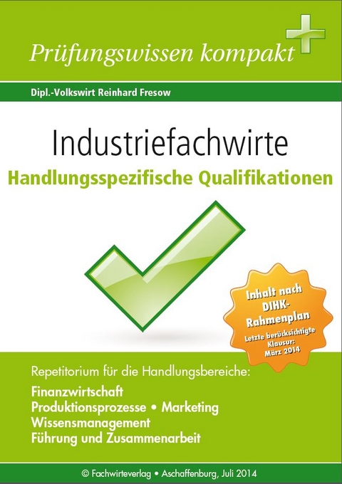 Industriefachwirte: Handlungsspezifische Qualifikationen - Reinhard Fresow