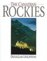 The Canadian Rockies (Banff Springs, English) - Douglas Leighton