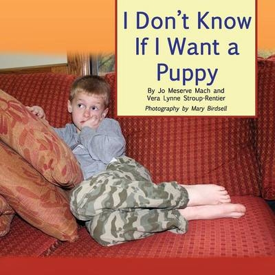 I Don't Know If I Want a Puppy - Jo Meserve Mach, Vera Stroup-Rentier