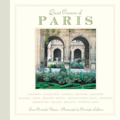 Quiet Corners Of Paris - Jean-Christophe Napias