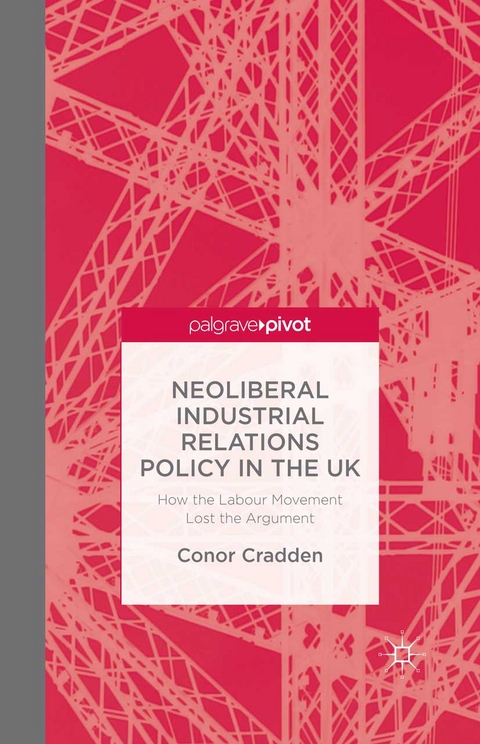 Neoliberal Industrial Relations Policy in the UK - C. Cradden