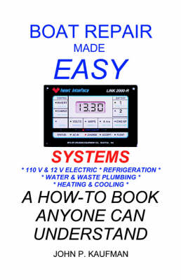 Boat Repair Made Easy: Systems - John P. Kaufman