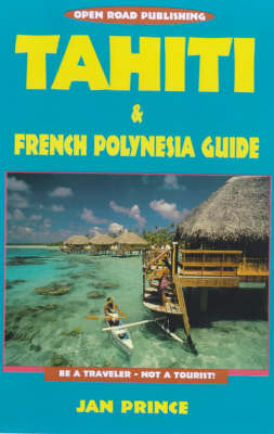 Tahiti and French Polynesia Guide - Jan Prince