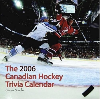 Canadian Hockey Trivia Cal2006 - S Sandor