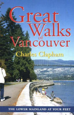 Great Walks of Vancouver - Charles Clapham