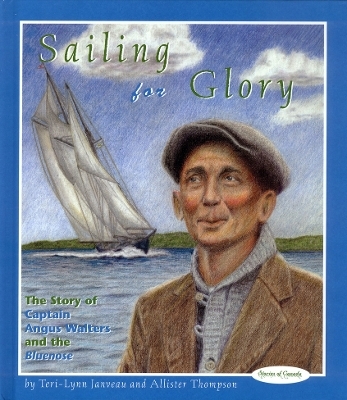 Sailing for Glory - Teri-Lynn Janveau, Allister Thompson