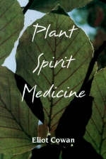 Plant Spirit Medicine - Eliot Cowan