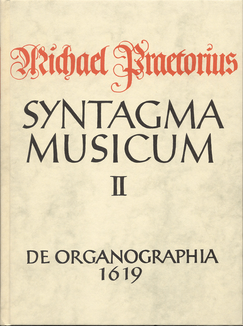 Syntagma musicum / De Organographica - Michael Praetorius