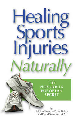 The Non-drug European Secret to Healing Sports Injuries Naturally - Michael Loes