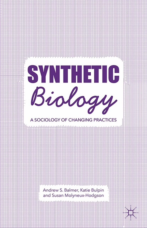 Synthetic Biology - A. Balmer, K. Bulpin, S. Molyneux-Hodgson