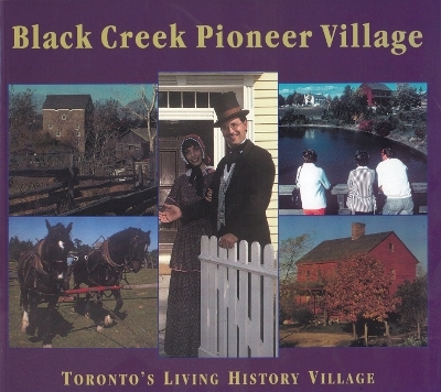 Black Creek Pioneer Village - Nick Mika, Helma Mika, Gary Thompson