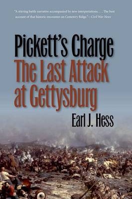 Pickett's Charge--The Last Attack at Gettysburg - Earl J Hess