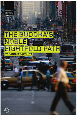 The Buddha's Noble Eightfold Path - Bikshu Sangharakshita