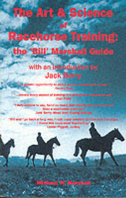 The Art and Science of Racehorse Training - Michael W. Marshall