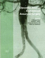 Operative Atlas of Endoluminal Aneurysm Surgery - Brian R Hopkinson, Krassi Ivancev, Michael L Marin, S Waquar Yusuf