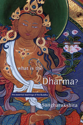 What is the Dharma? - Bikshu Sangharakshita