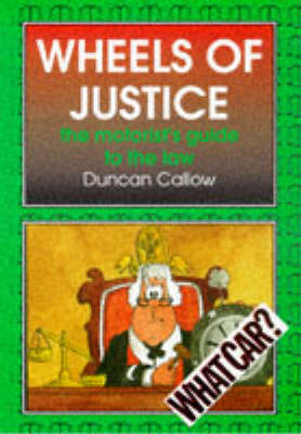 Wheels of Justice - Duncan Callow