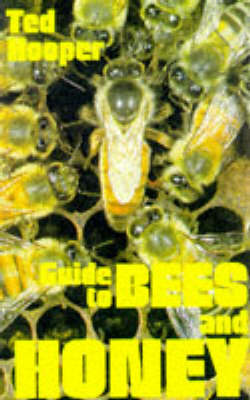 Guide to Bees and Honey - Ted Hooper